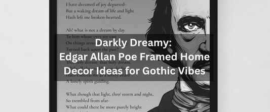 Darkly Dreamy: Edgar Allan Poe Framed Home Decor Ideas for Gothic Vibes