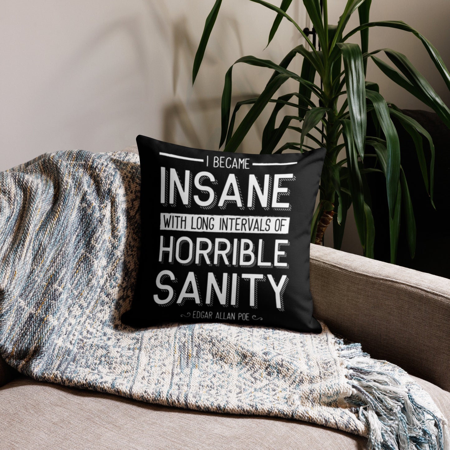 I Became Insane Edgar Allan Poe Quote Premium Black Pillow - 18 x 18