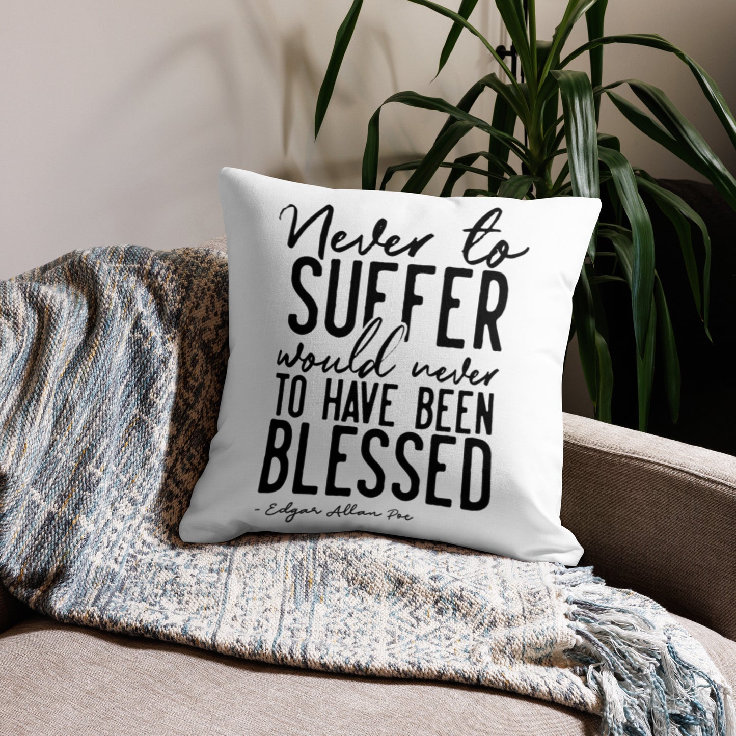 Never to Suffer Edgar Allan Poe Quote Premium White Pillow - 22 x 22
