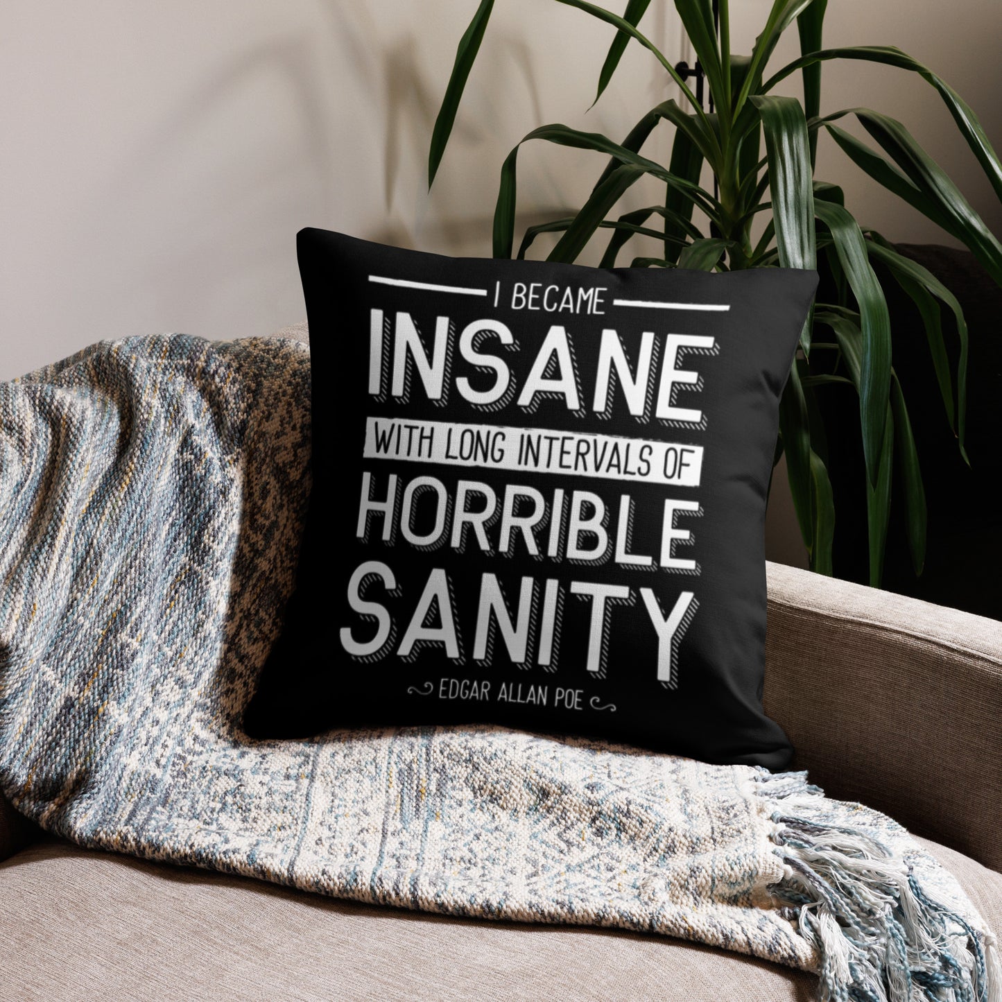 I Became Insane Edgar Allan Poe Quote Premium Black Pillow - 22 x 22