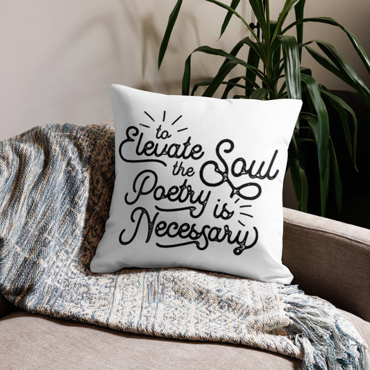 To Elevate the Soul Edgar Allan Poe Quote Premium White Pillow - 22 x 22