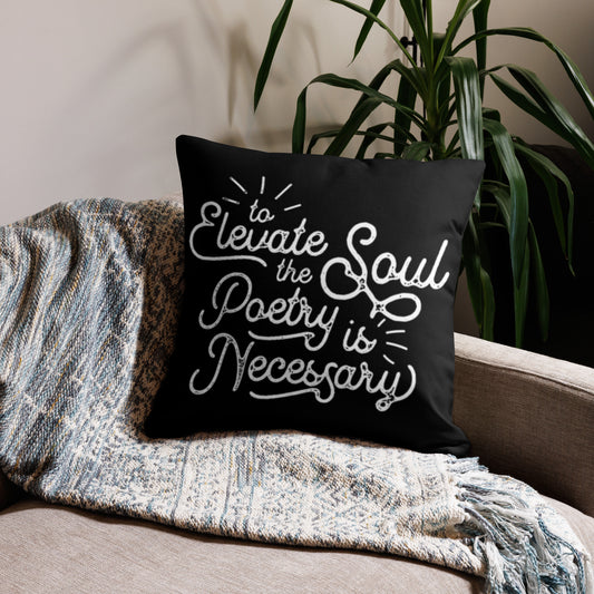 To Elevate the Soul Edgar Allan Poe Quote Premium Black Pillow - 22 x 22