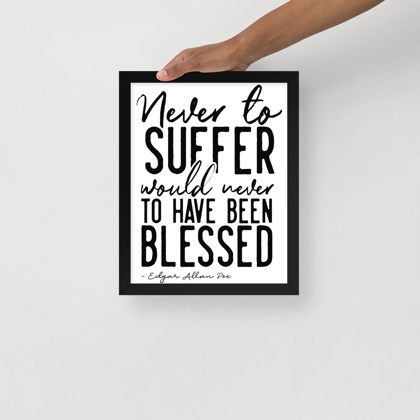 Never to Suffer Framed Poster - 11 x 14 Black Frame