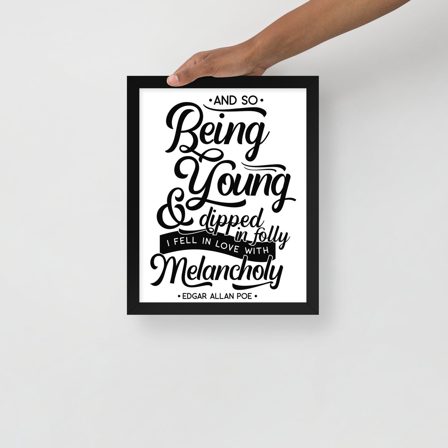 Fell in Love with Melancholy Framed Poster - 11 x 14 Black Frame