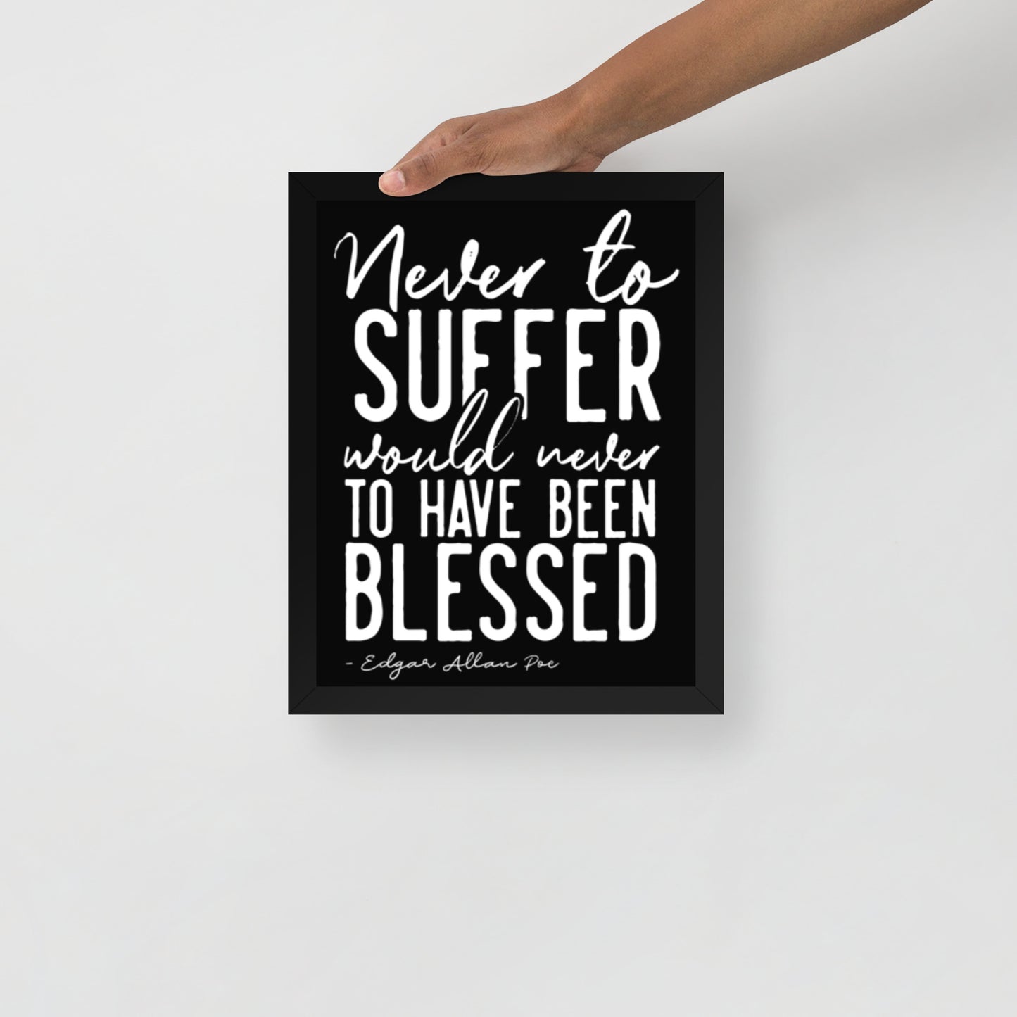 Never to Suffer Framed Poster - 11 x 14 Black Frame