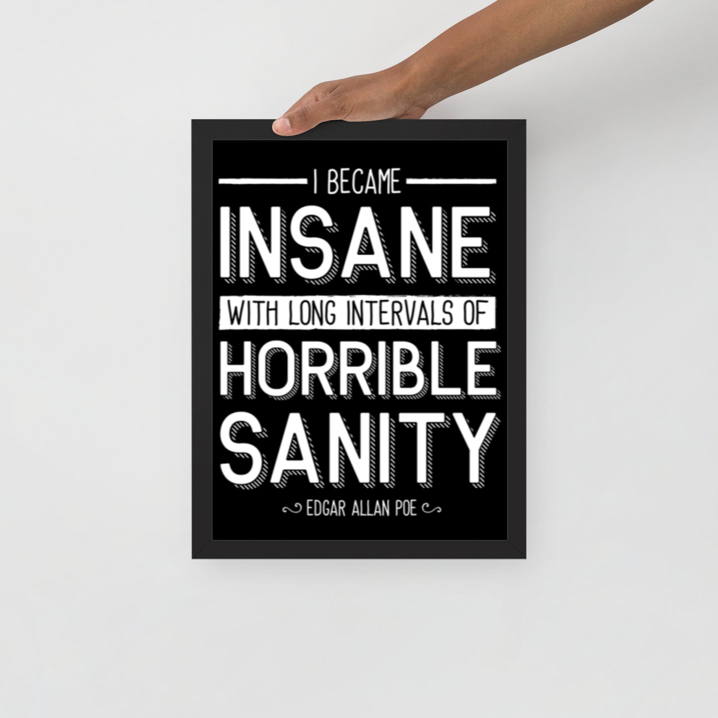 Products I Became Insane Framed Poster - 12 x 16 Black Frame