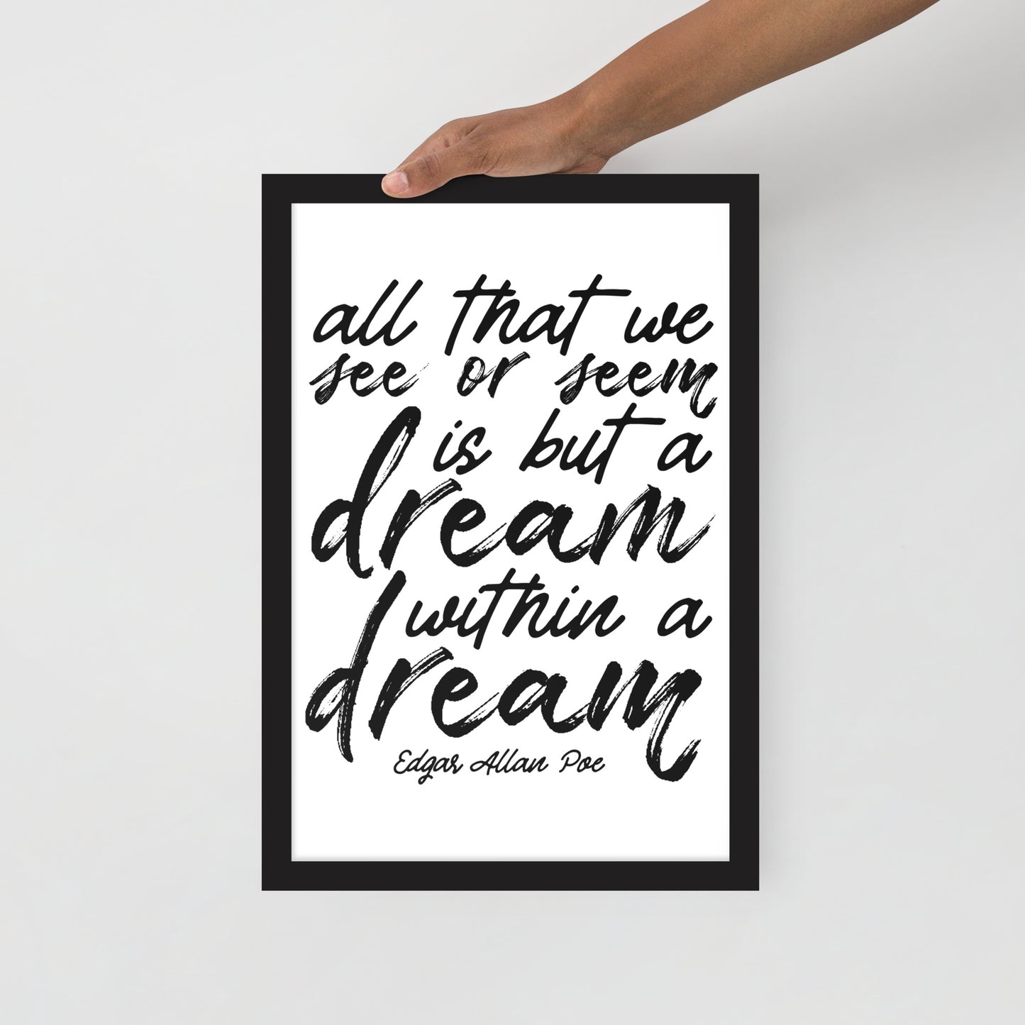 Dream Within a Dream Framed Poster - 12 x 18 Black Frame