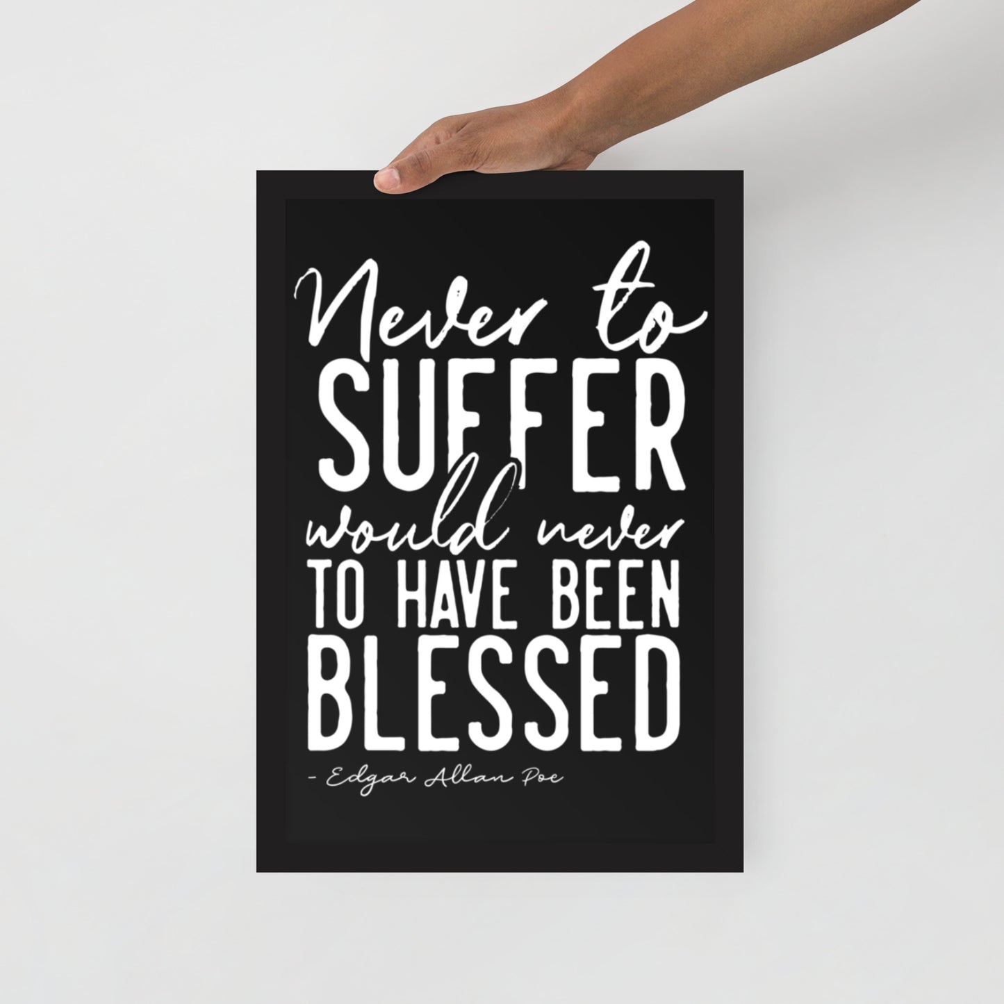 Never to Suffer Framed Poster - 12 x 18 Black Frame