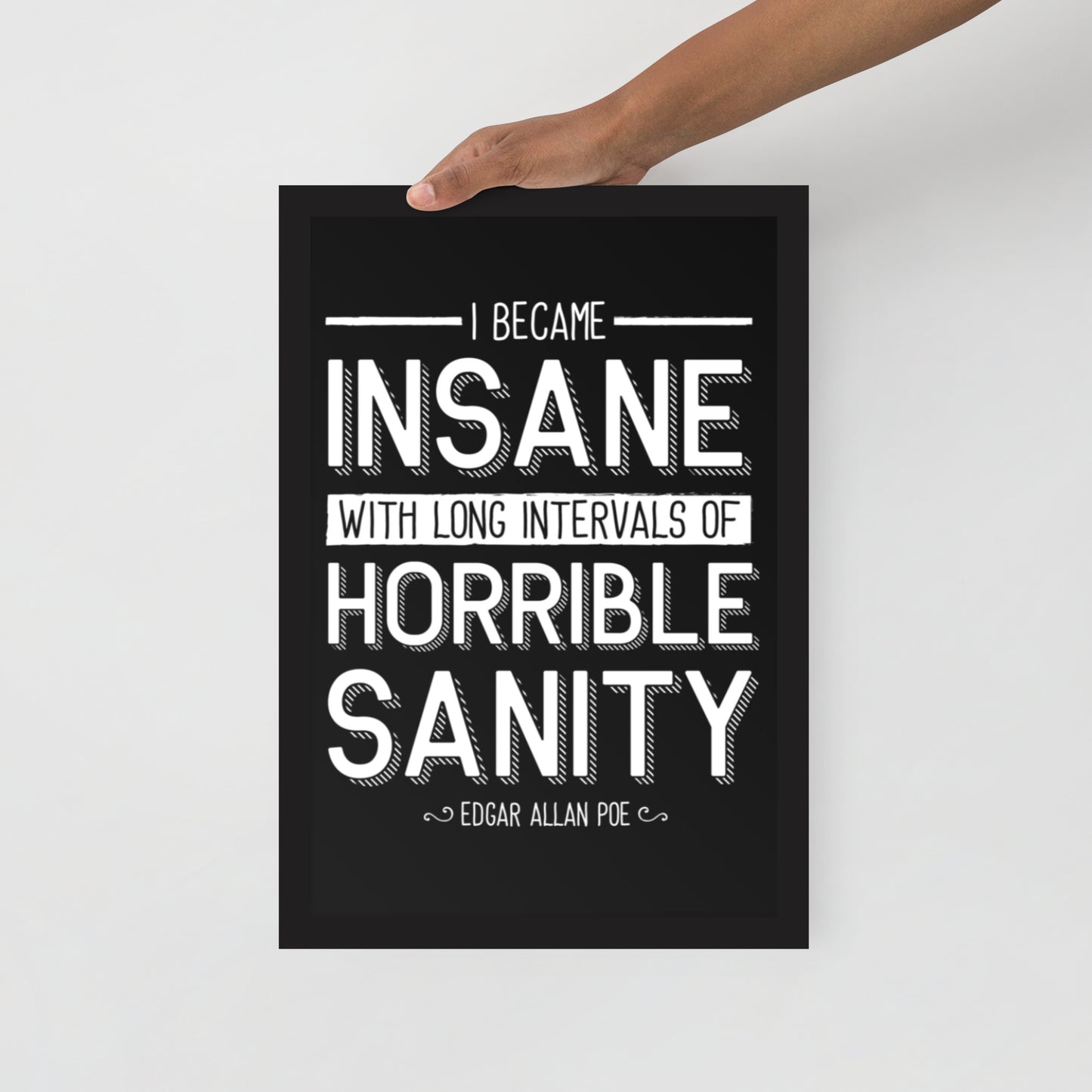 Products I Became Insane Framed Poster - 12 x 18 Black Frame
