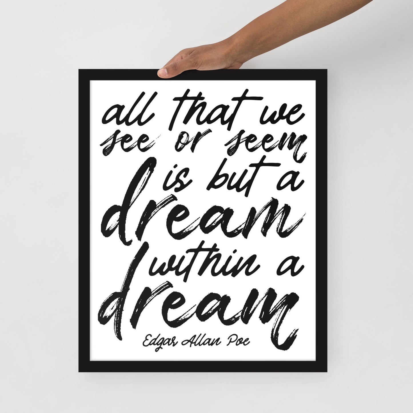 Dream Within a Dream Framed Poster - 16 x 20 Black Frame