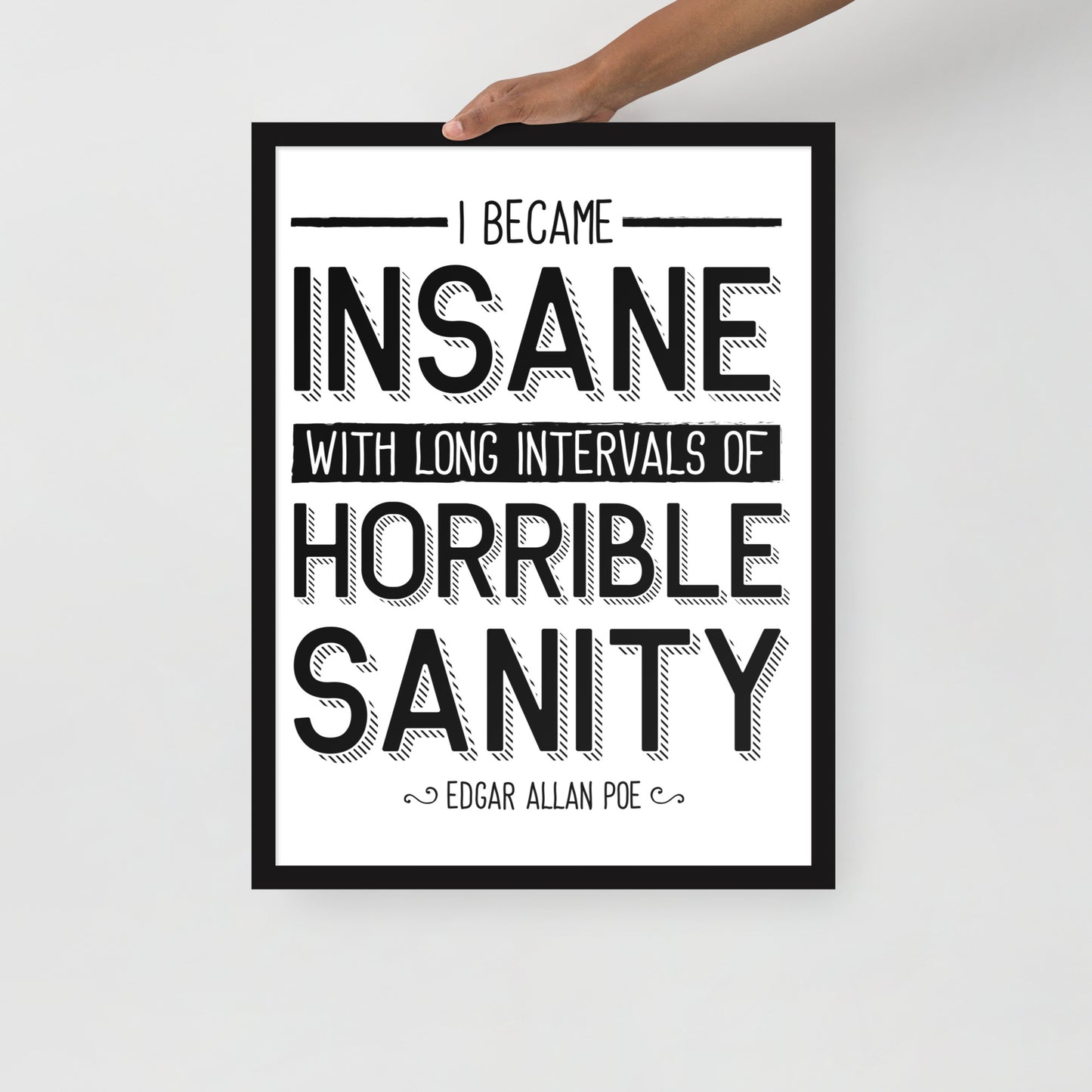 I Became Insane Framed Poster - 18 x 24 Black Frame