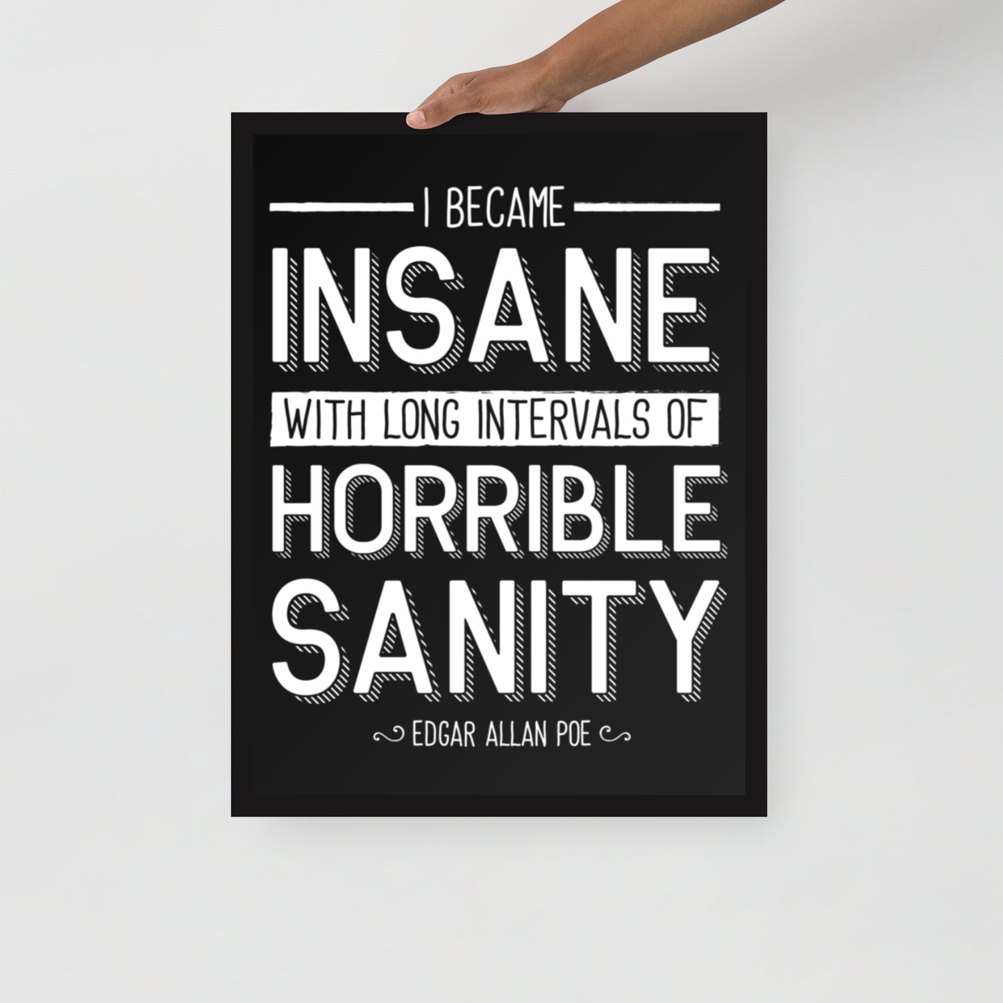 Products I Became Insane Framed Poster - 18 x 24 Black Frame