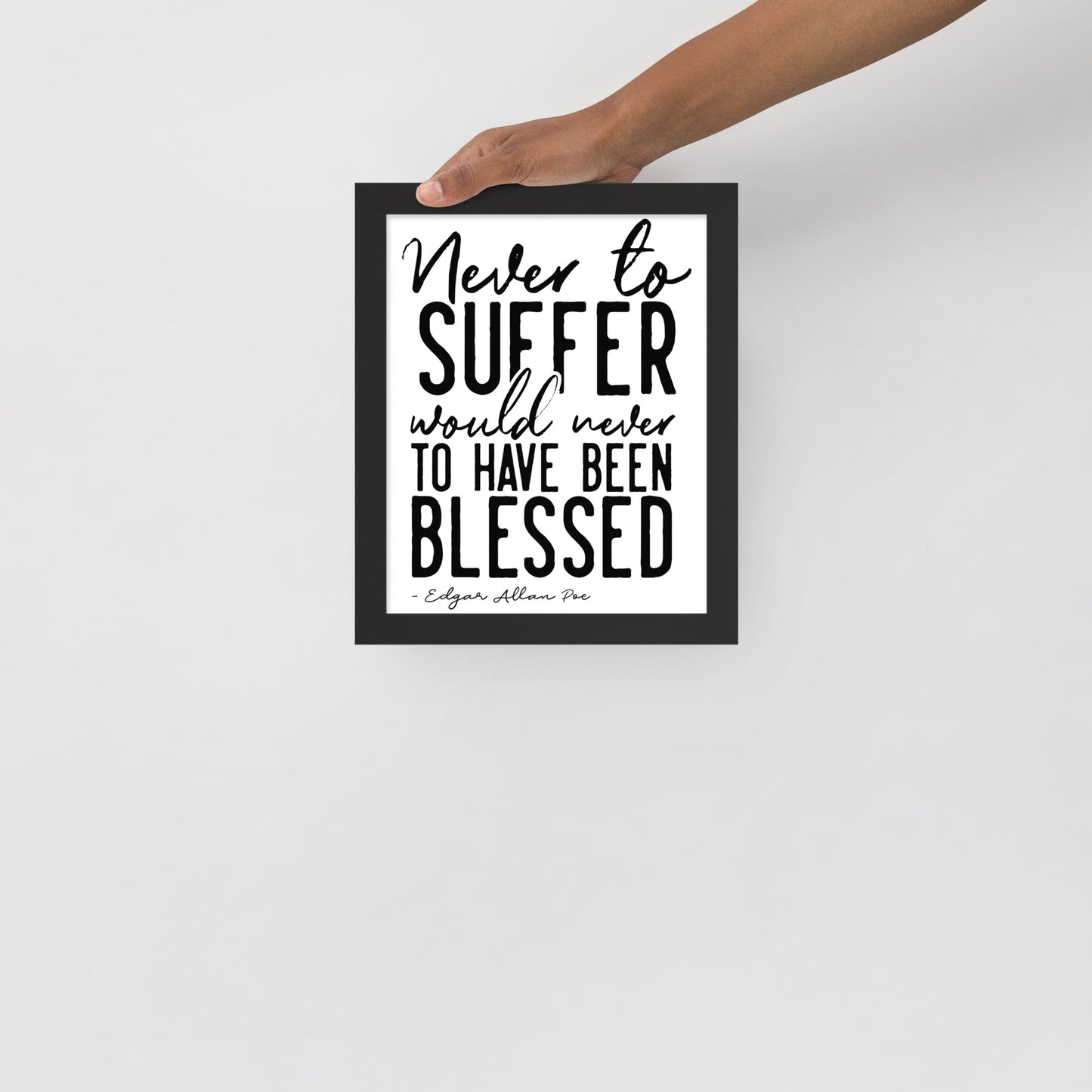 Never to Suffer Framed Poster - 8 x 10 Black Frame