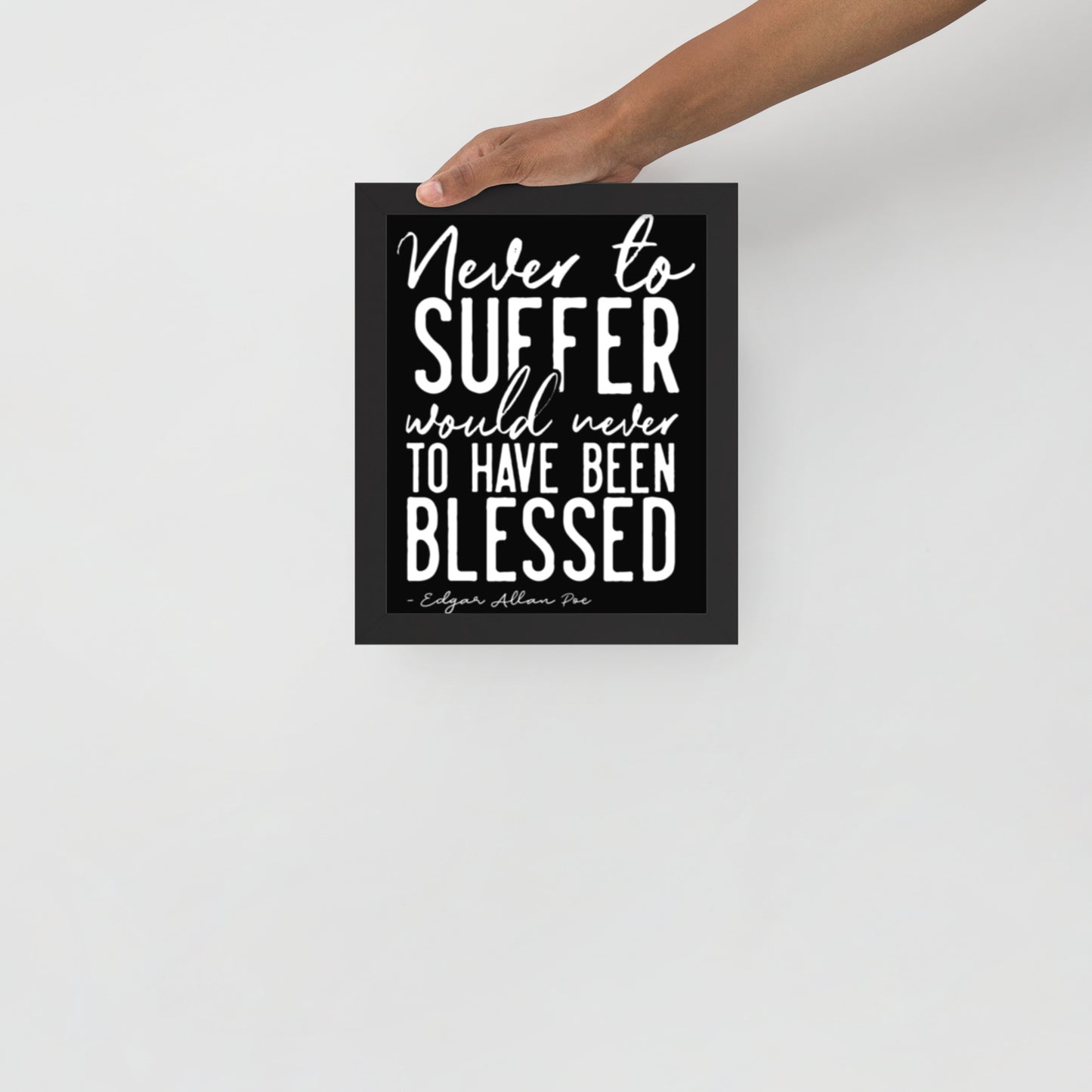 Never to Suffer Framed Poster - 8 x 10 Black Frame