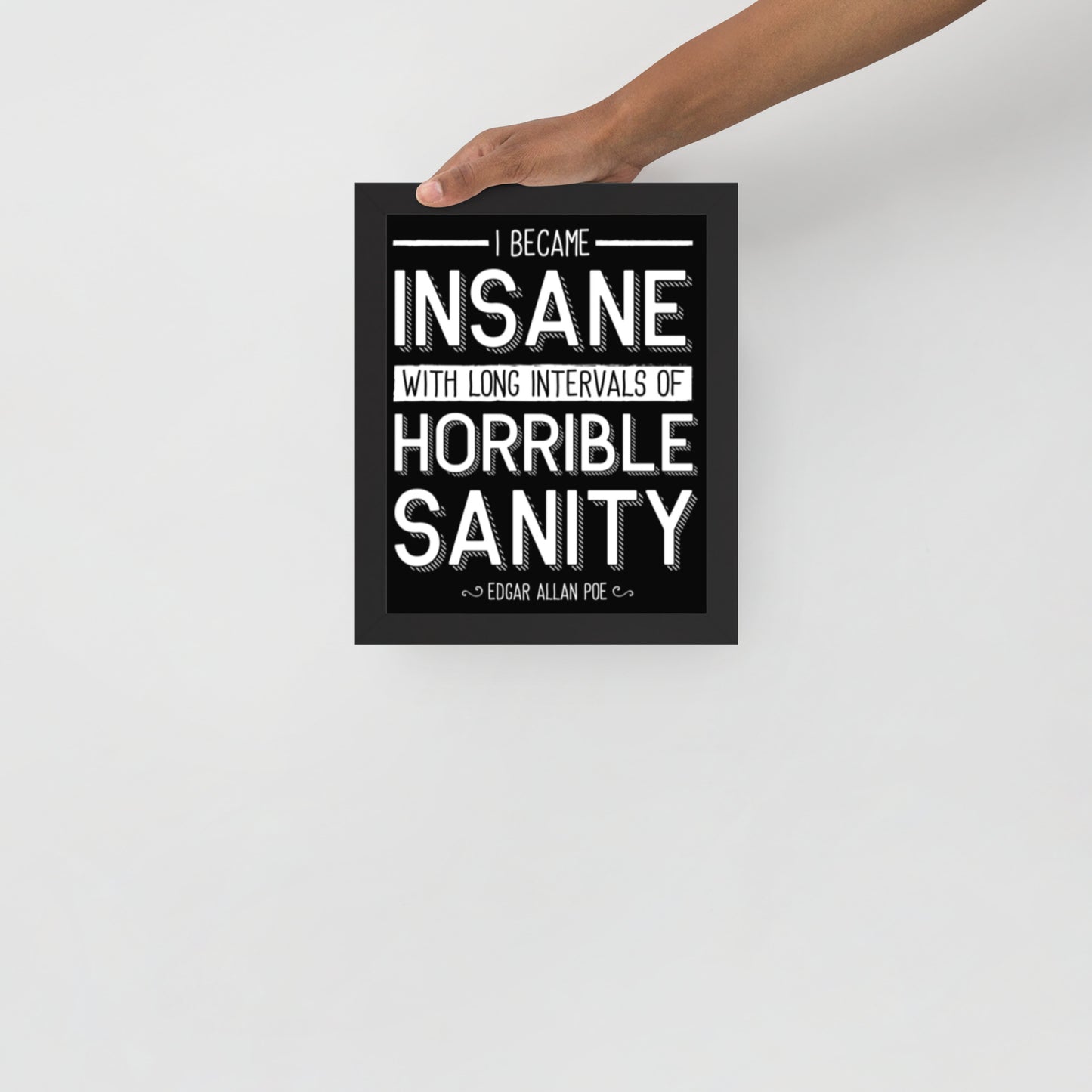 Products I Became Insane Framed Poster - 8 x 10 Black Frame
