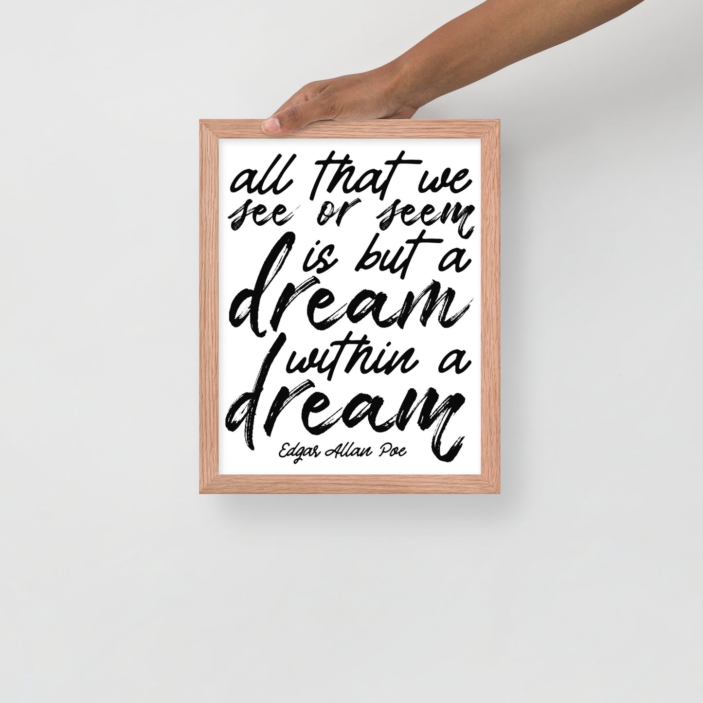 Dream Within a Dream Framed Poster - 11 x 14 Red Oak Frame