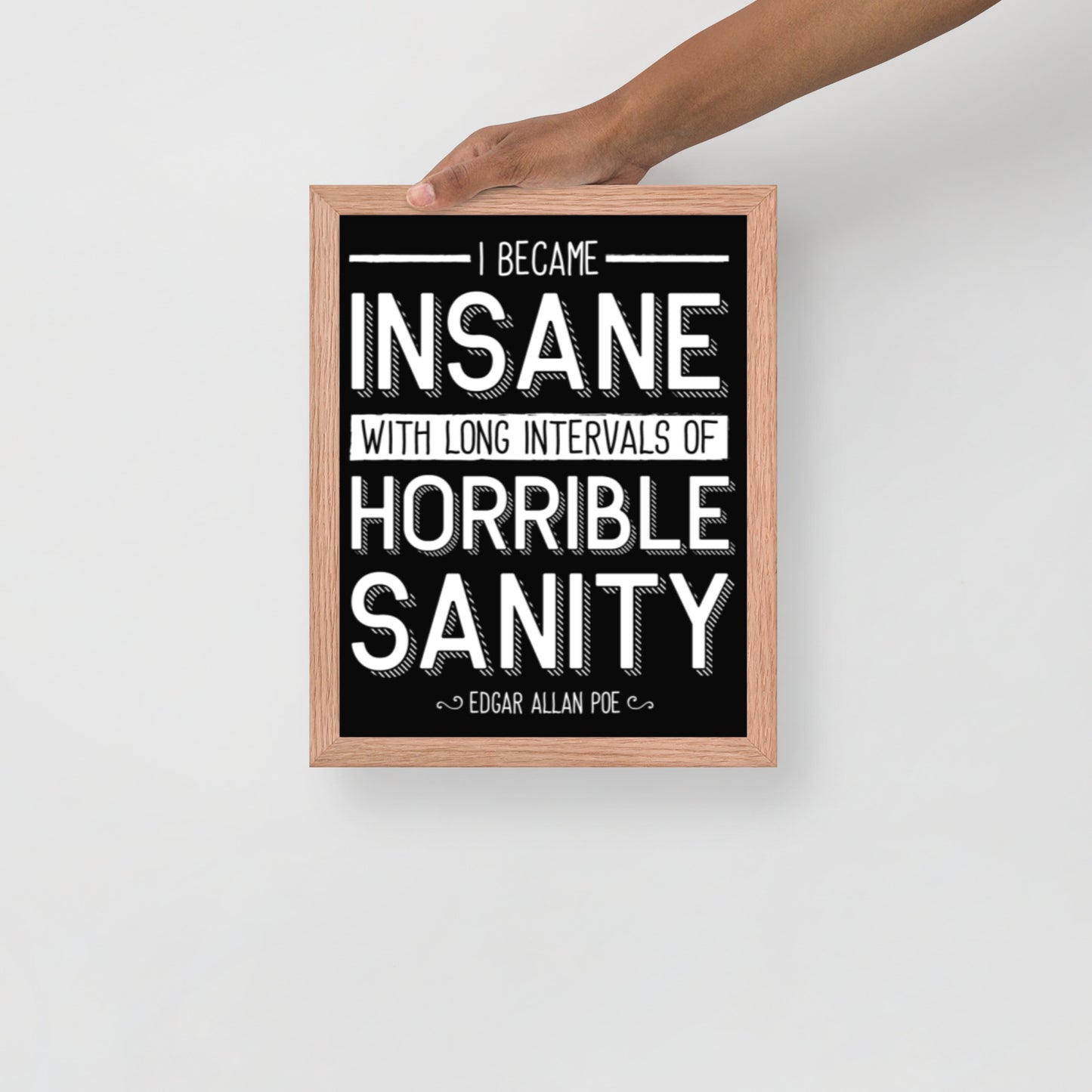 Products I Became Insane Framed Poster - 11 x 14 Red Oak Frame