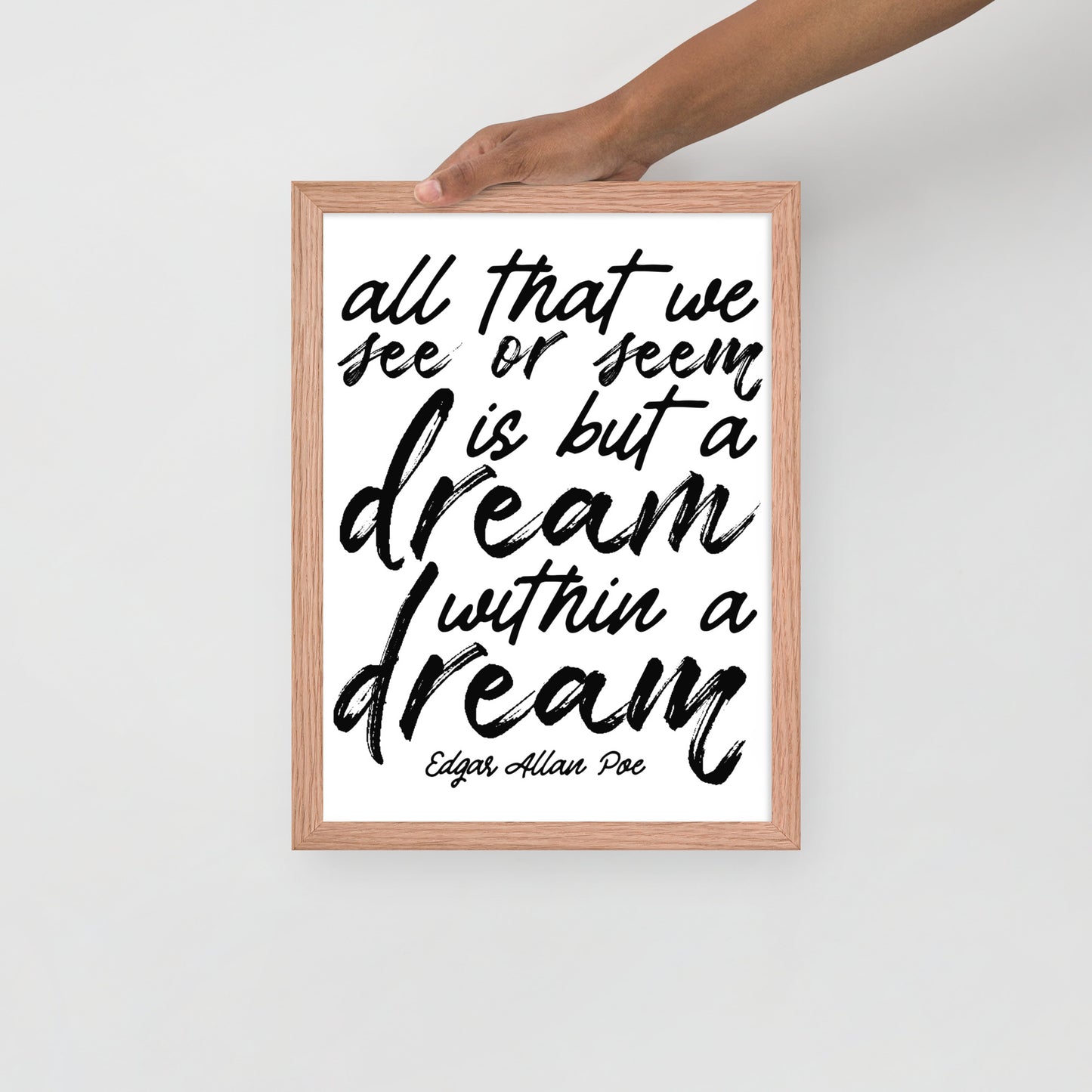 Dream Within a Dream Framed Poster - 12 x 16 Red Oak Frame