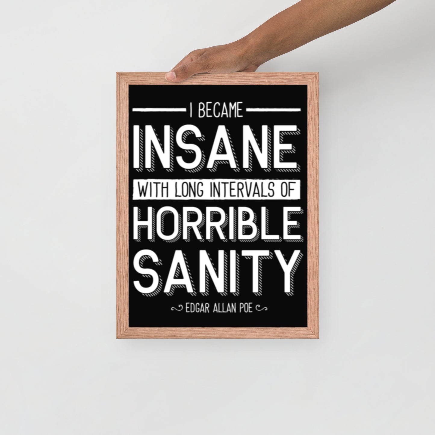 Products I Became Insane Framed Poster - 12 x 16 Red Oak Frame