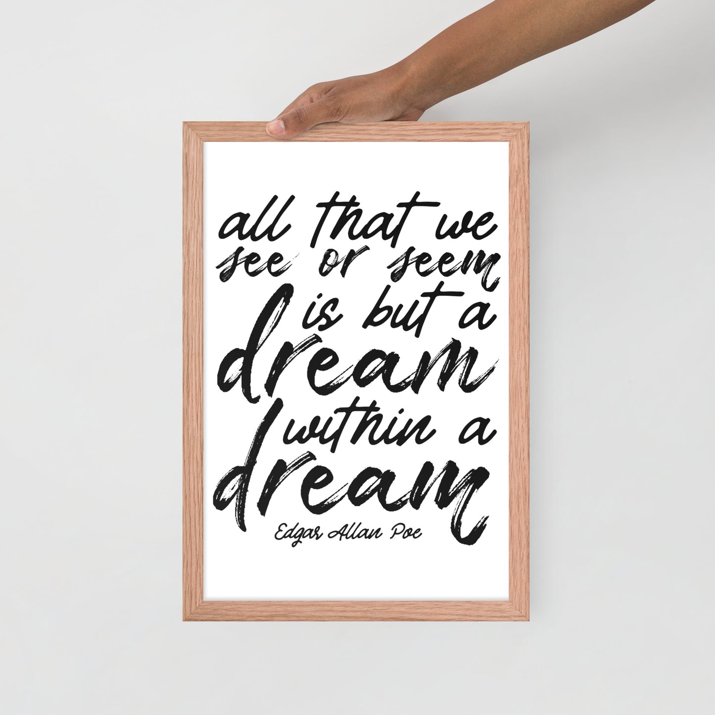 Dream Within a Dream Framed Poster - 12 x 18 Red Oak Frame