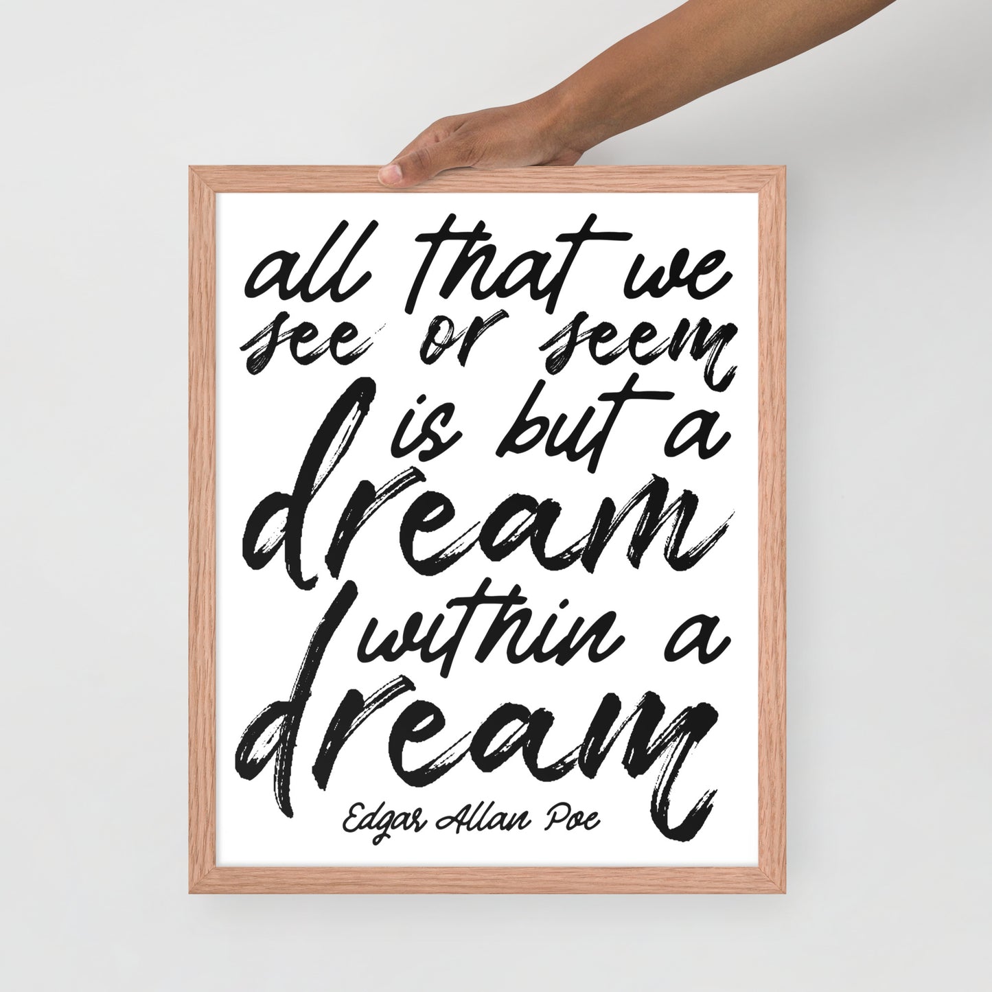 Dream Within a Dream Framed Poster - 16 x 20 Red Oak Frame