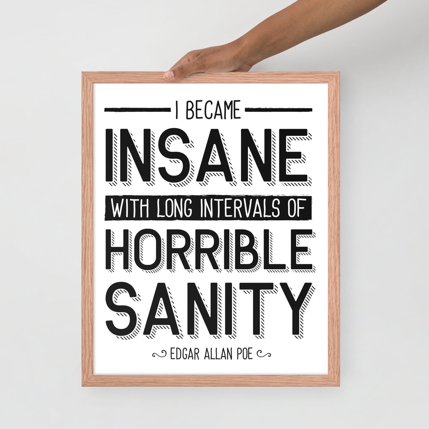 I Became Insane Framed Poster - 16 x 20 Red Oak Frame