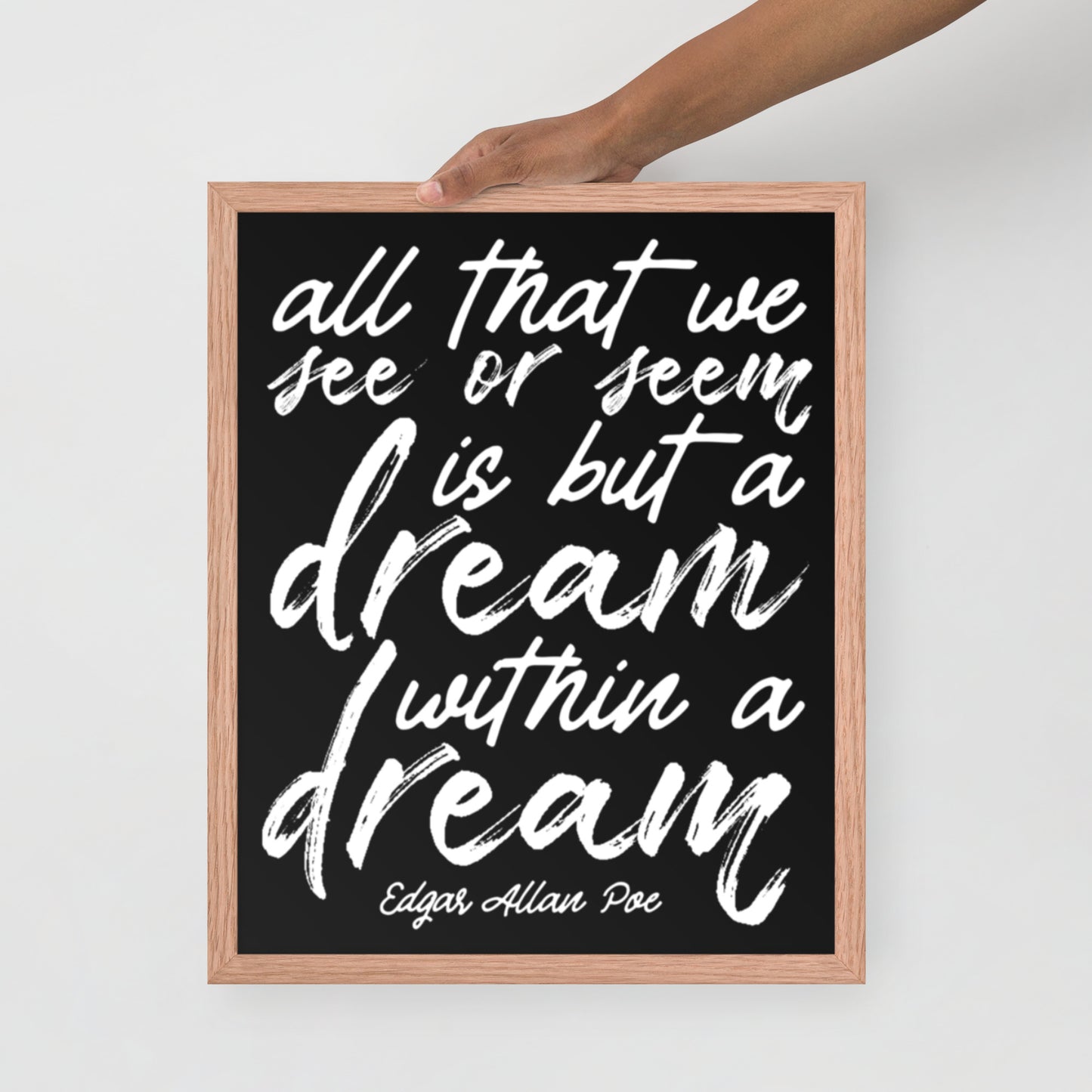 Dream Within a Dream Framed Poster - 16 x 20 Red Oak Frame