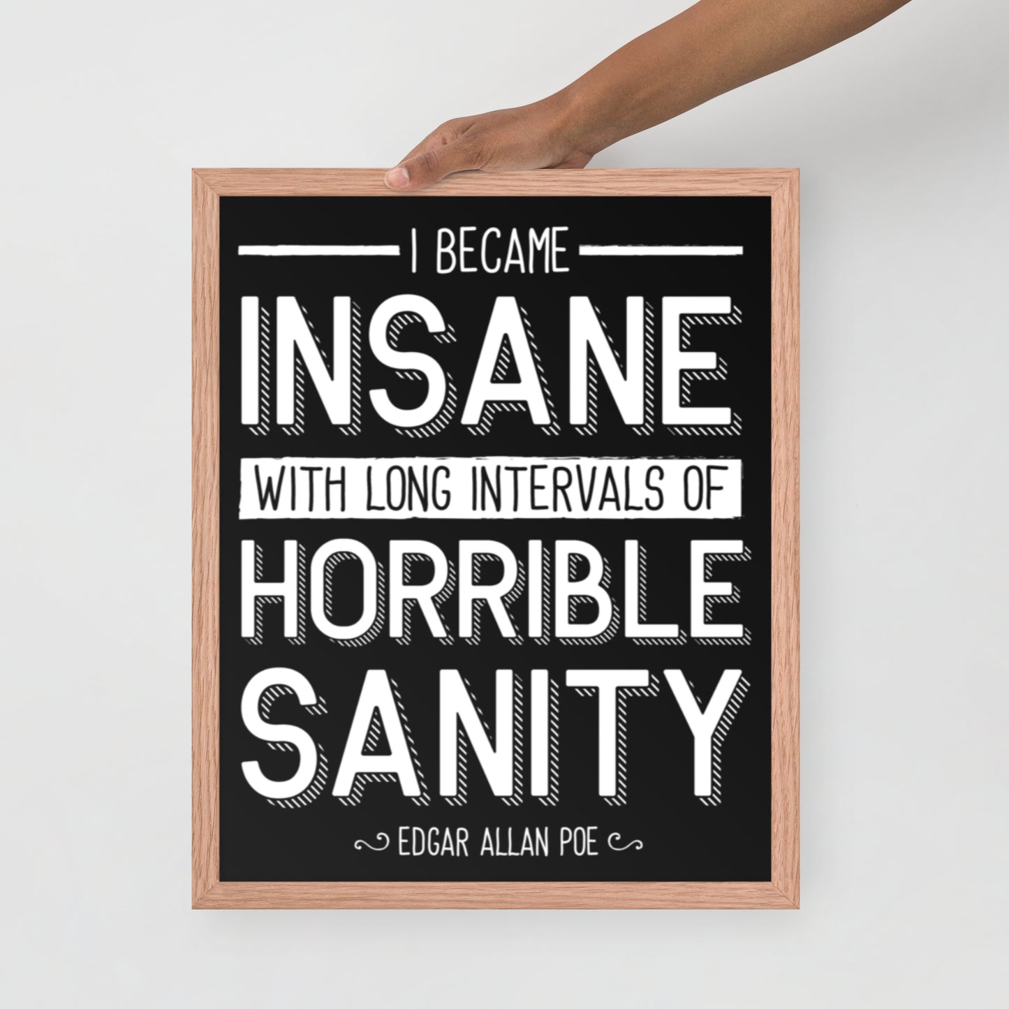 Products I Became Insane Framed Poster - 16 x 20 Red Oak Frame
