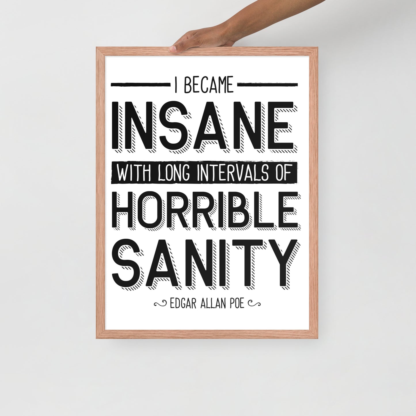 I Became Insane Framed Poster - 18 x 24 Red Oak Frame