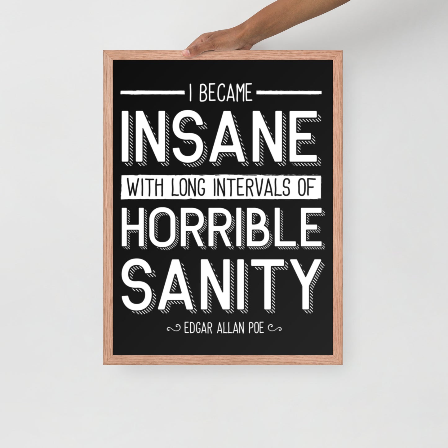 Products I Became Insane Framed Poster - 18 x 24 Red Oak Frame