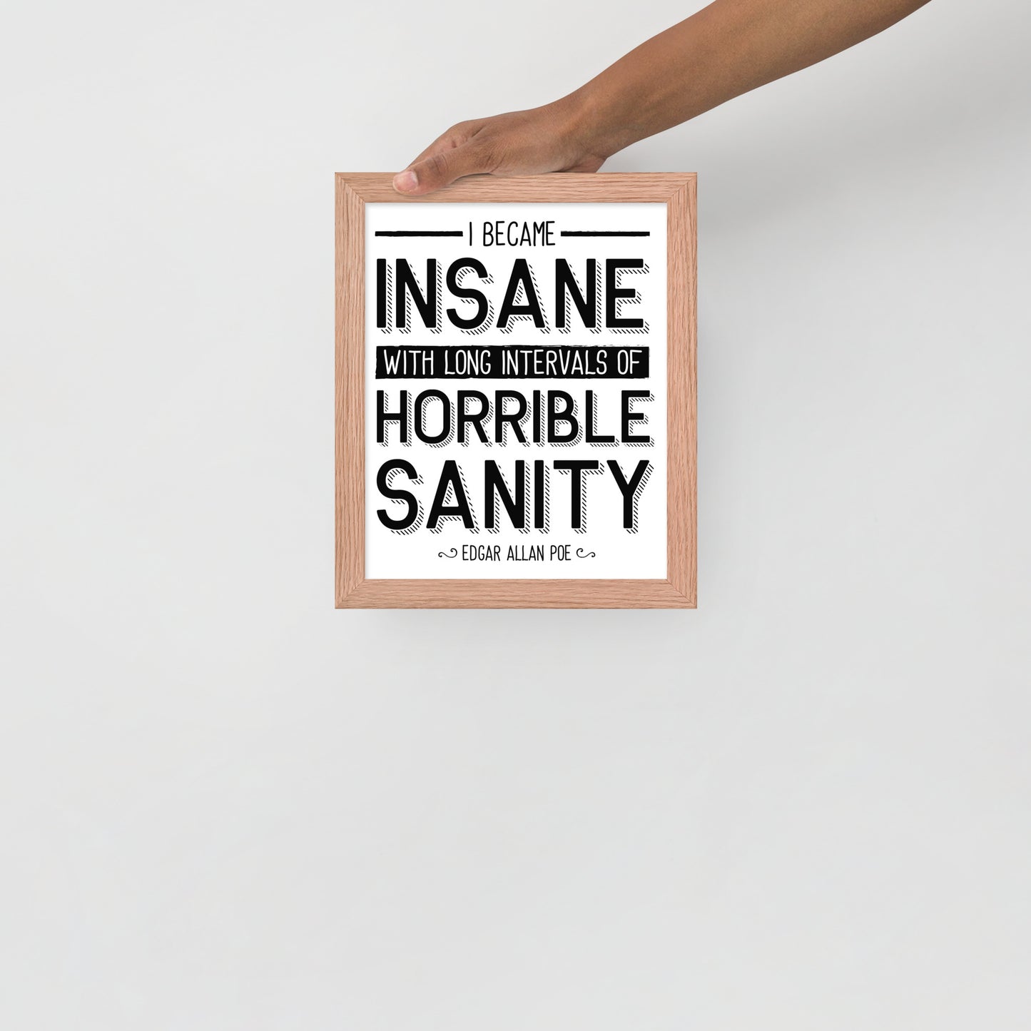 I Became Insane Framed Poster - 8 x 10 Red Oak Frame