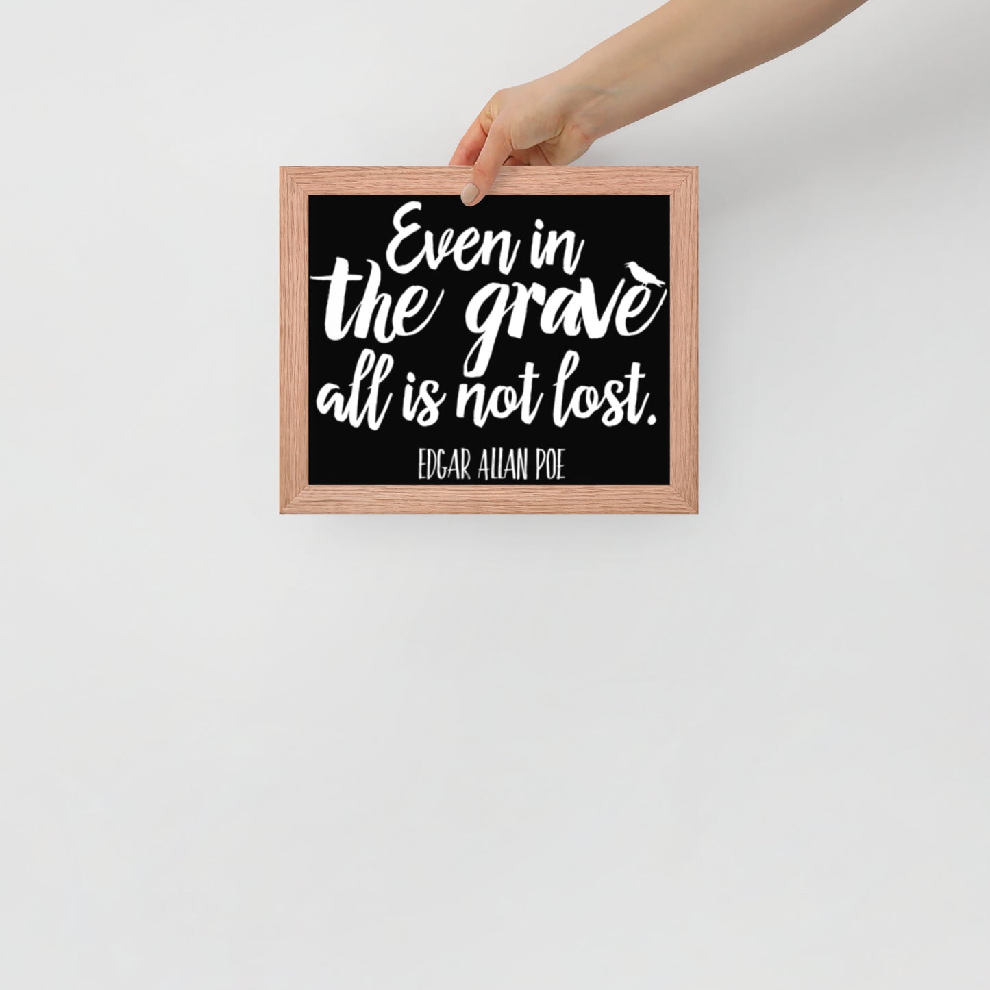 Even in the Grave Framed Poster - 8 x 10 Red Oak Frame