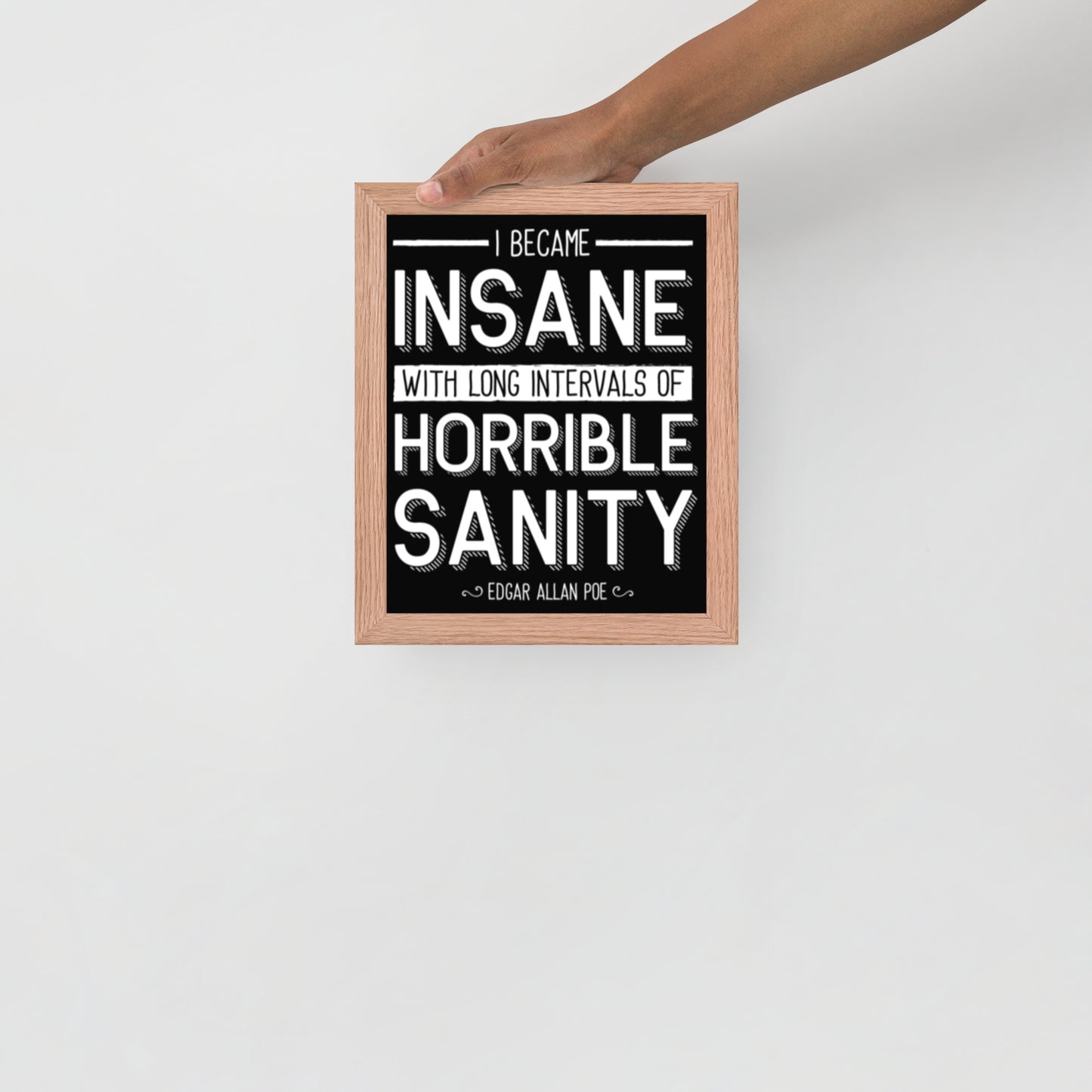Products I Became Insane Framed Poster - 8 x 10 Red Oak Frame