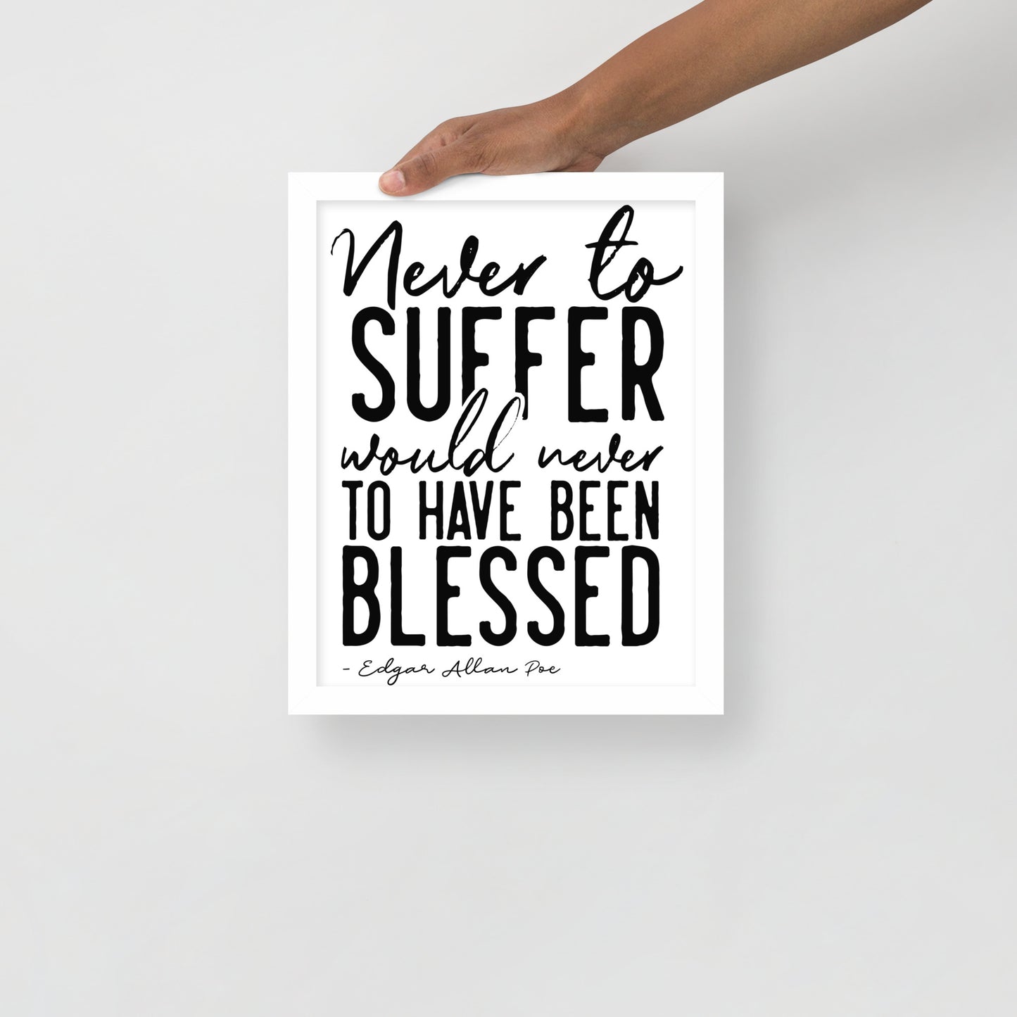 Never to Suffer Framed Poster - 11 x 14 White Frame