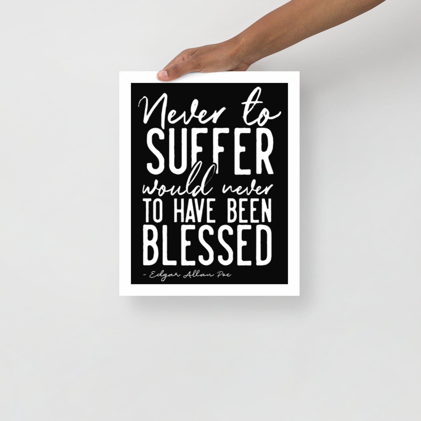 Never to Suffer Framed Poster - 11 x 14 White Frame