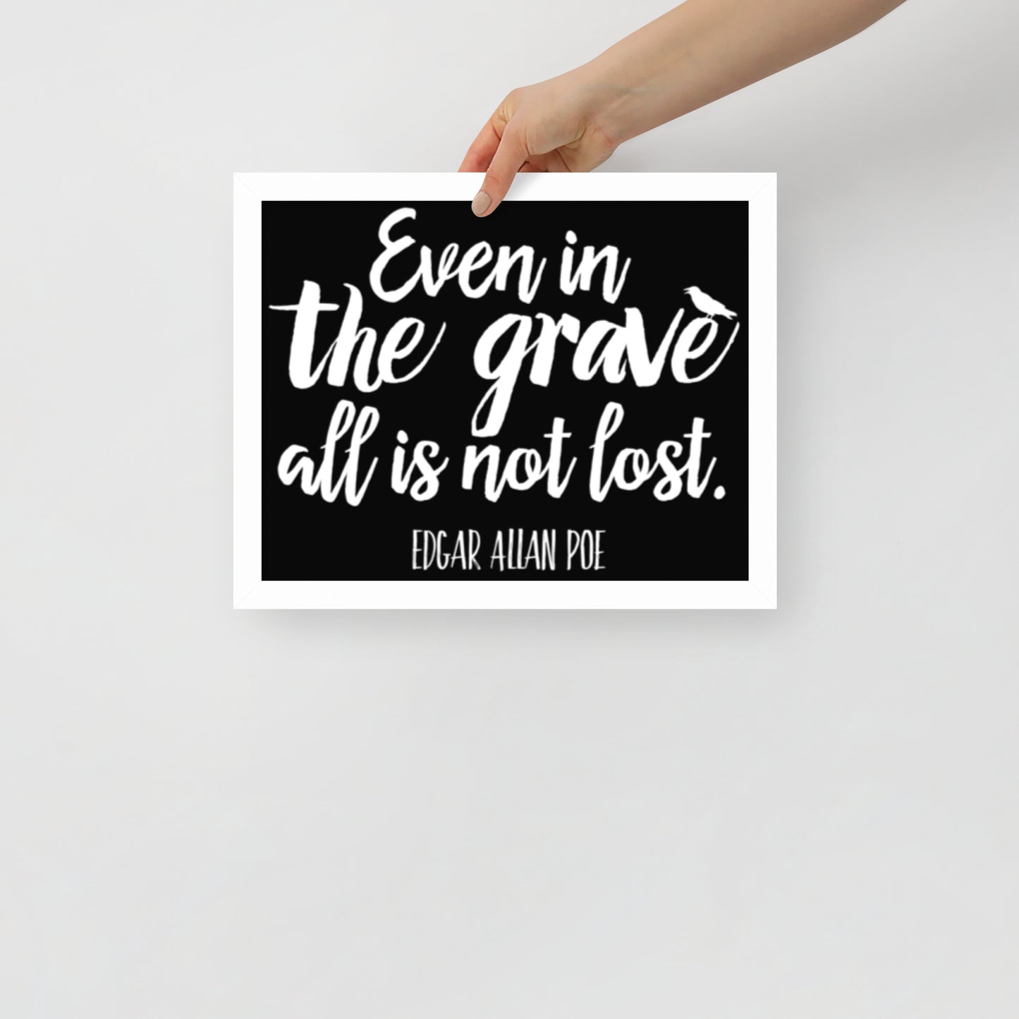 Even in the Grave Framed Poster - 11 x 14 White Frame