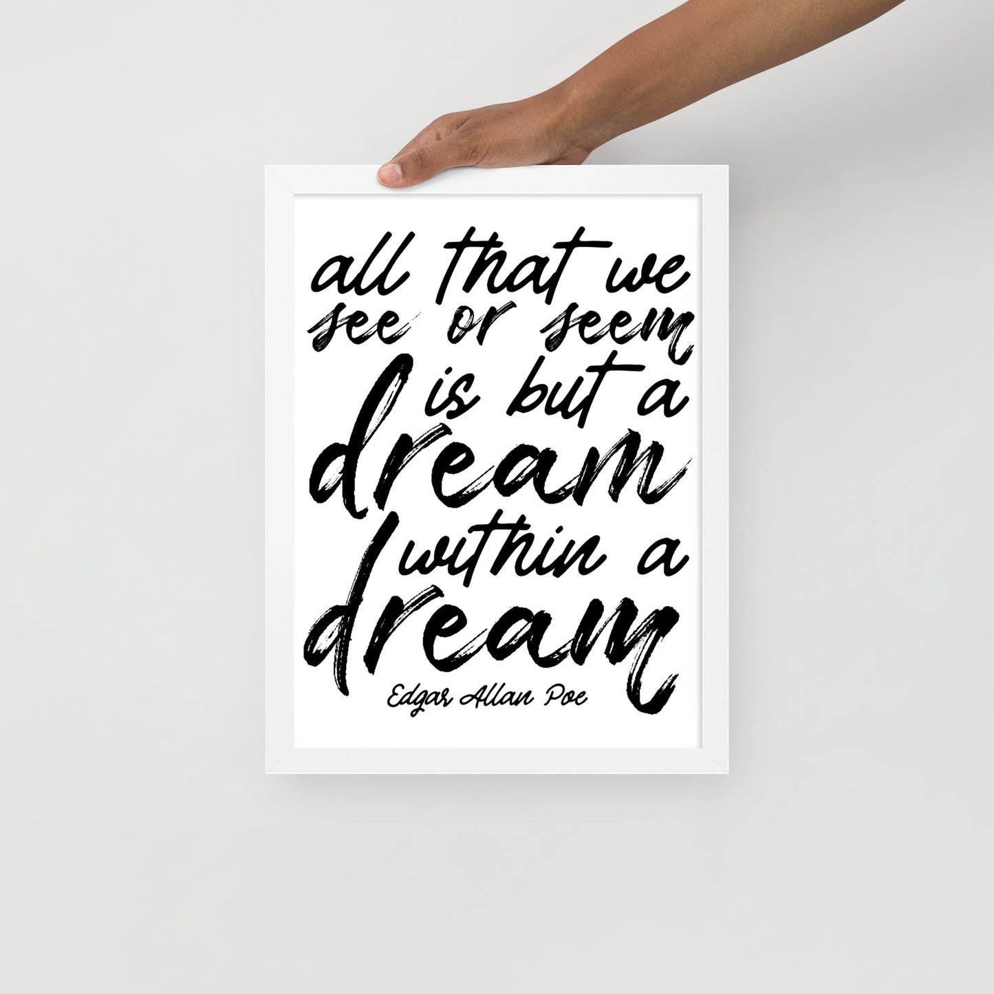 Dream Within a Dream Framed Poster - 12 x 16 White Frame