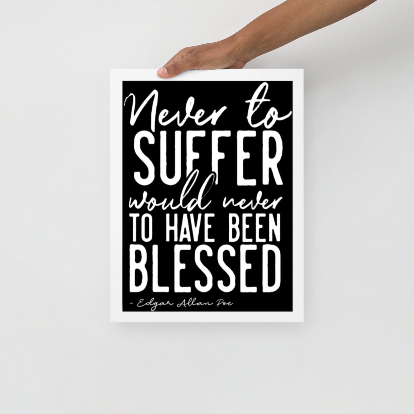 Never to Suffer Framed Poster - 12 x 16 White Frame