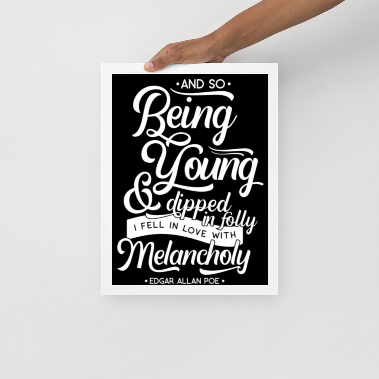 Products Fell in Love with Melancholy Edgar Allan Poe Quote Framed Poster - 12 x 16 White Frame