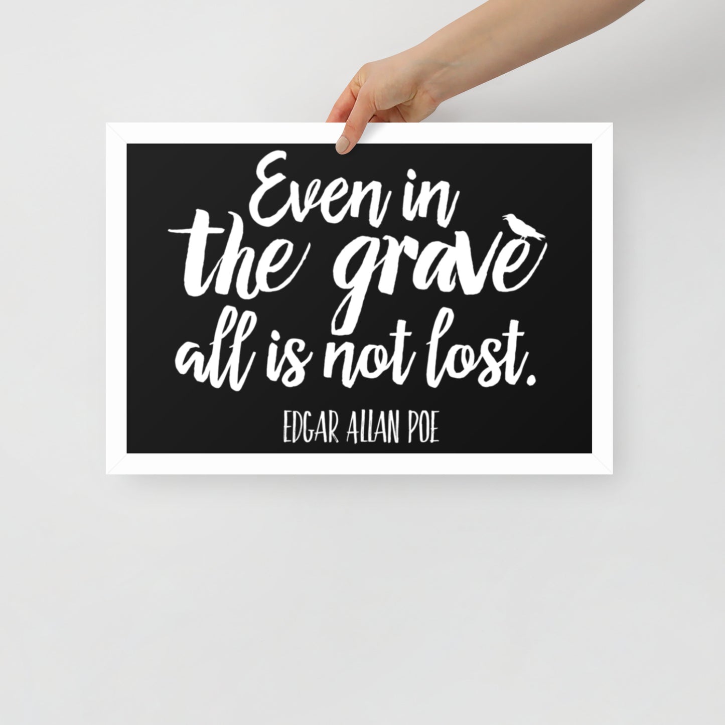 Even in the Grave Framed Poster - 12 x 18 White Frame