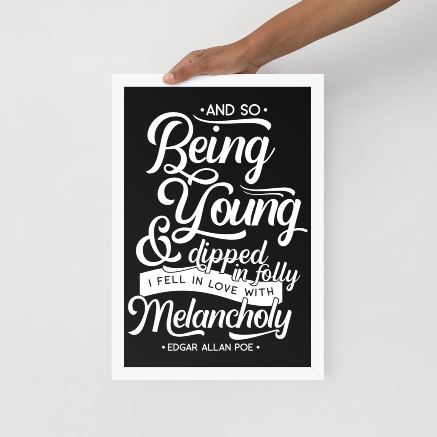 Products Fell in Love with Melancholy Edgar Allan Poe Quote Framed Poster - 12 x 18 White Frame