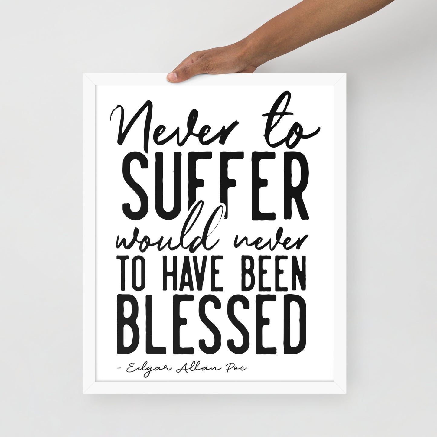 Never to Suffer Framed Poster - 16 x 20 White Frame