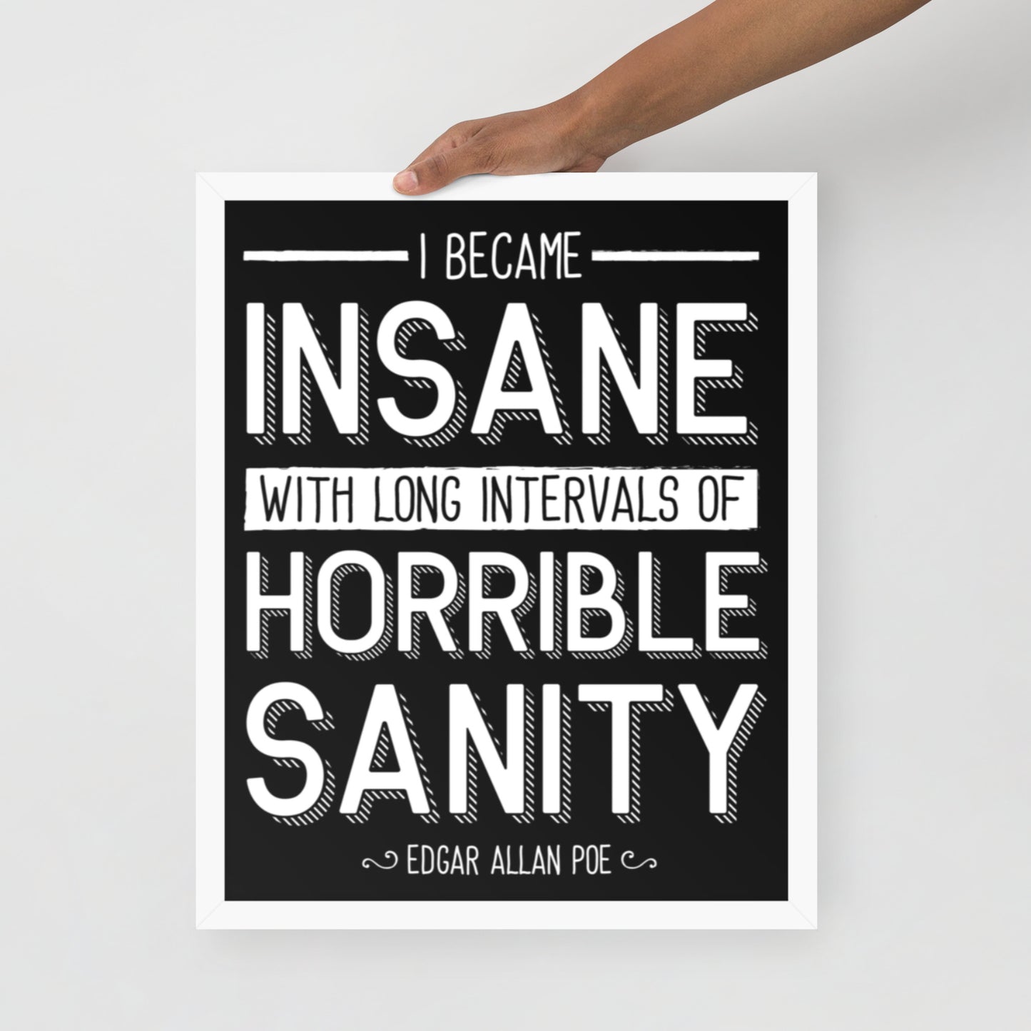 Products I Became Insane Framed Poster - 16 x 20 White Frame