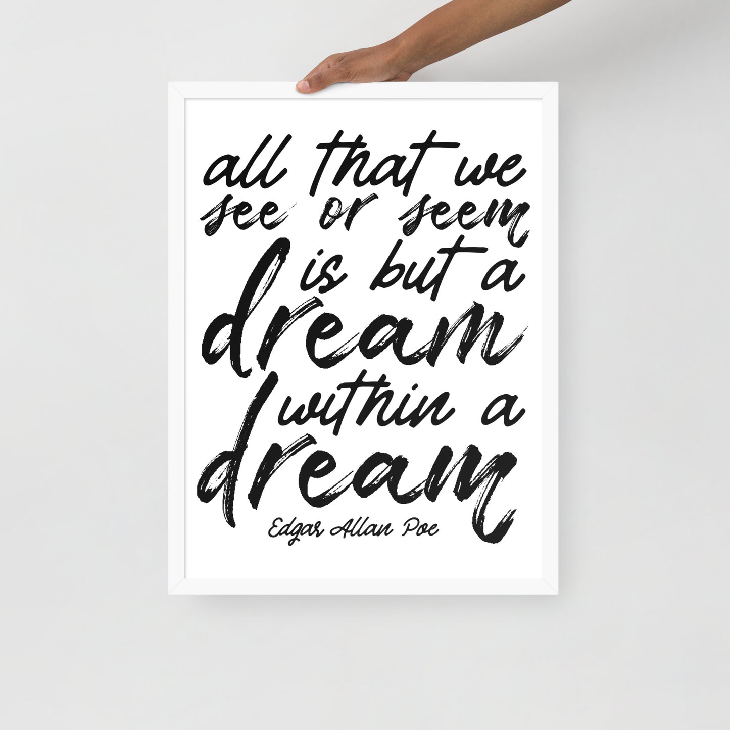 Dream Within a Dream Framed Poster - 18 x 24 White Frame