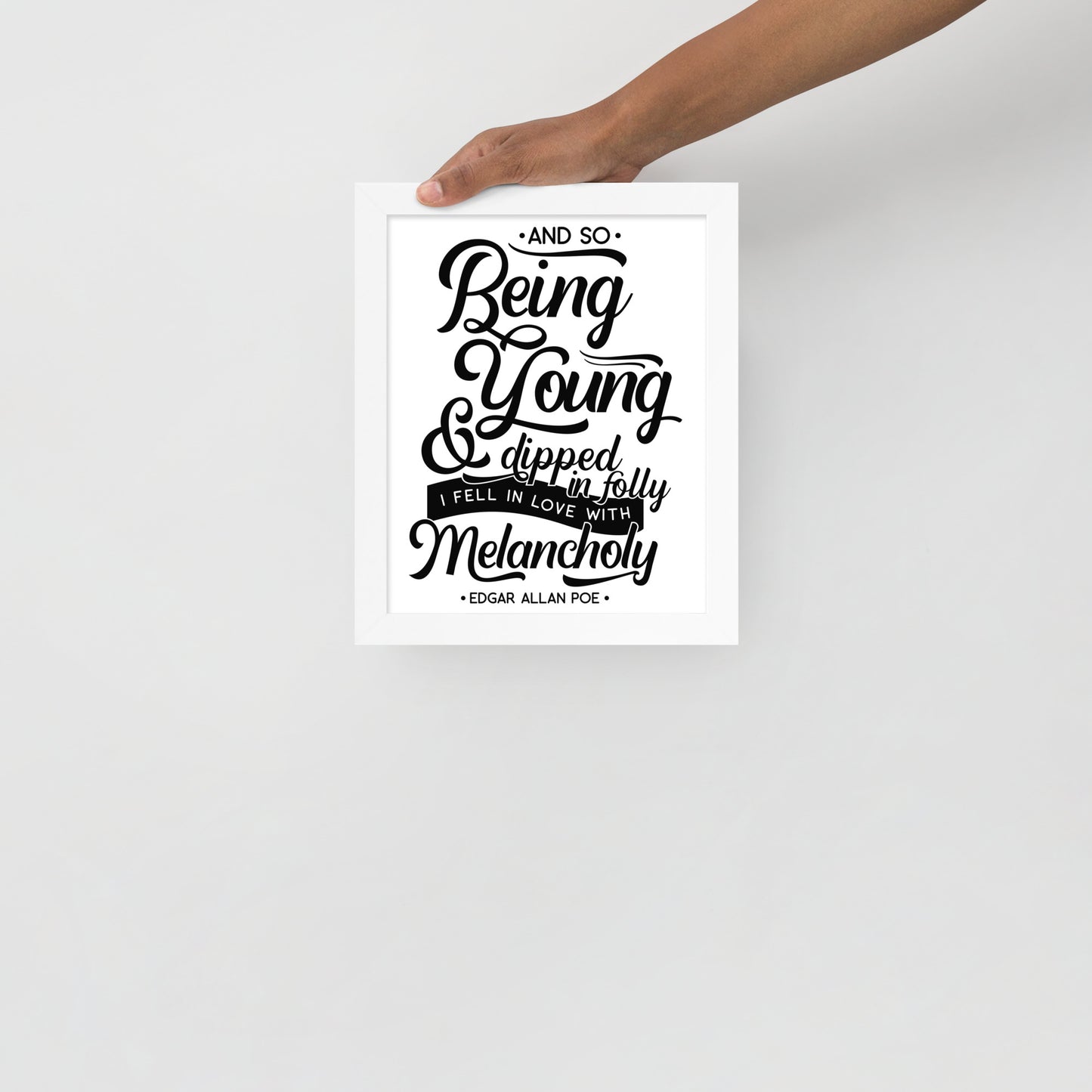 Fell in Love with Melancholy Framed Poster - 8 x 10 White Frame
