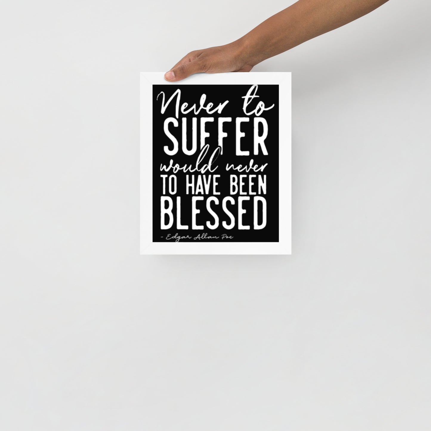Never to Suffer Framed Poster - 8 x 10 White Frame