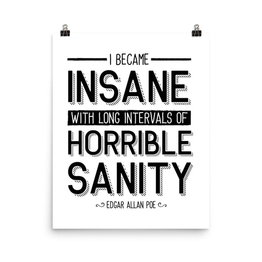 I Became Insane White Poster - 16 x 20