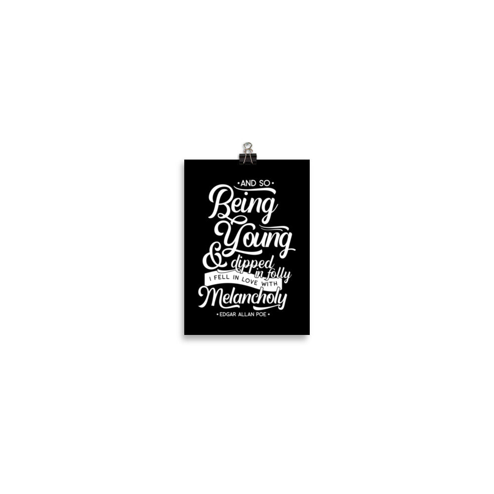 Fell in Love with Melancholy Black Poster - 5 x 7