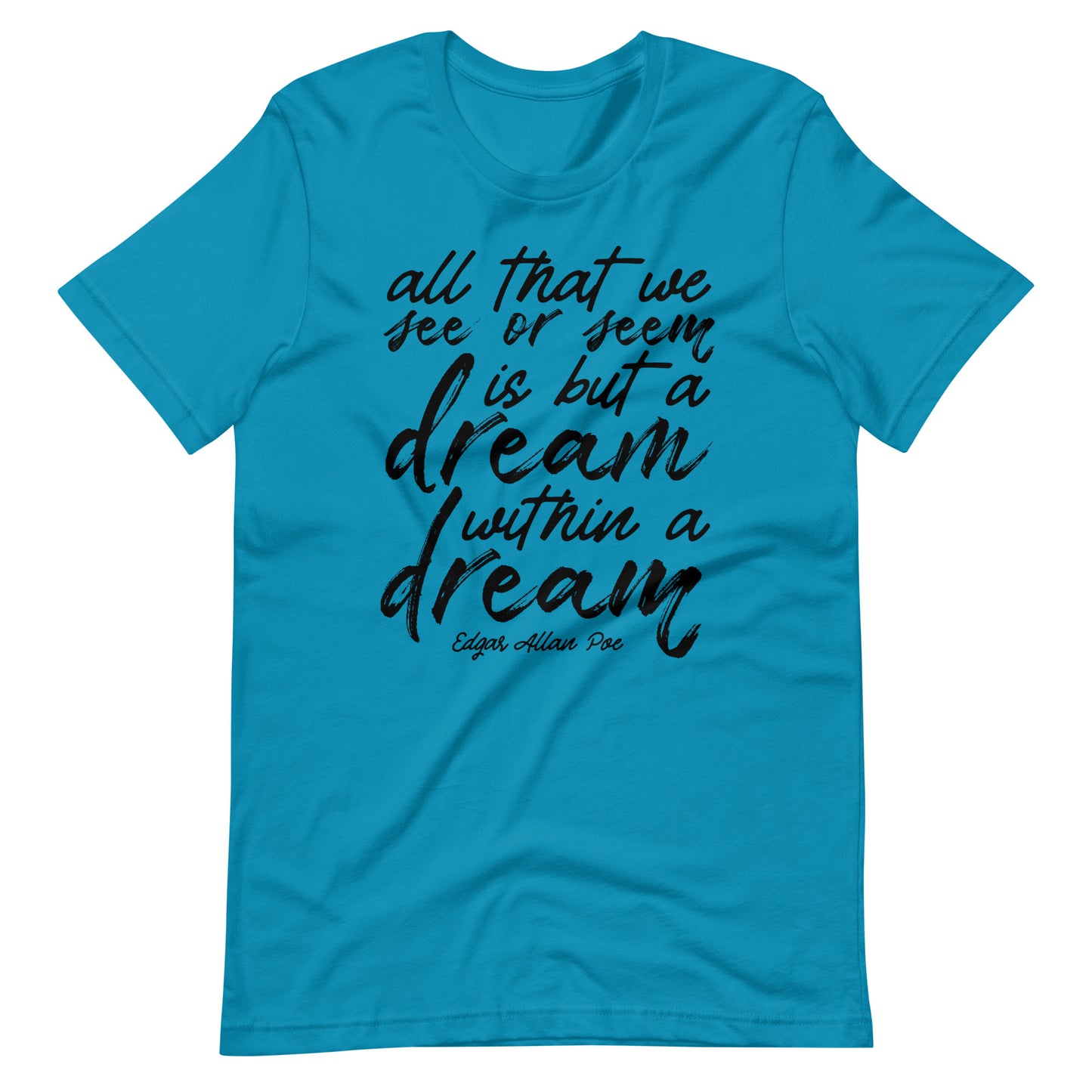 Dream Within a Dream Edgar Allan Poe Quote - Men's t-shirt - Aqua Front