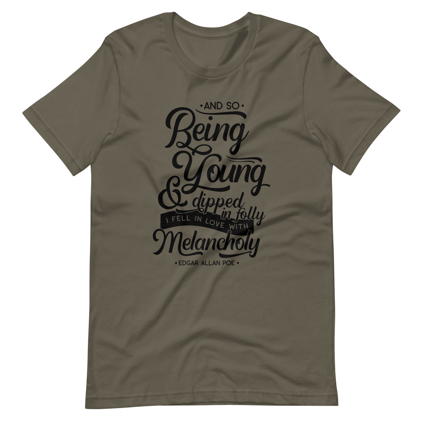 Fell in Love with Melancholy Edgar Allan Poe Quote - Men's t-shirt - Army Front